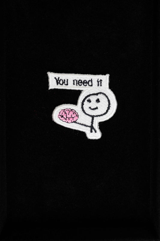 You need it | Pin | Patch