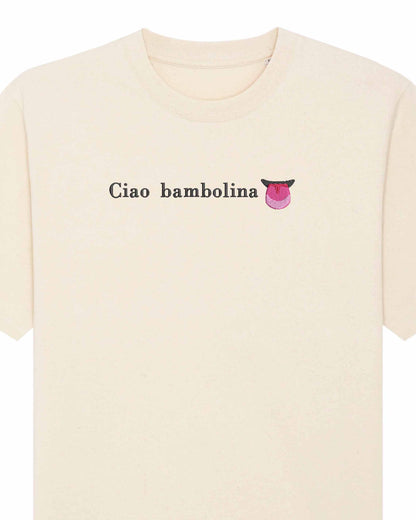 Ciao bambolina limbuta | Tricou