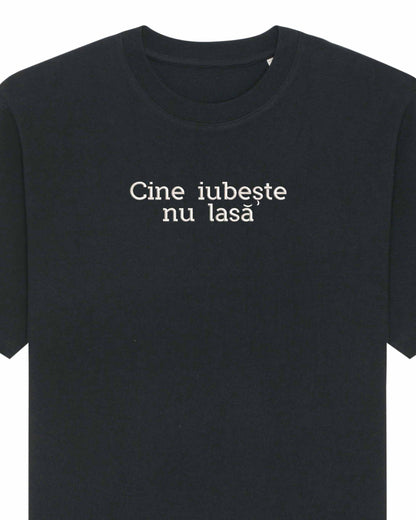 Cine iubeste nu lasa | Tricou