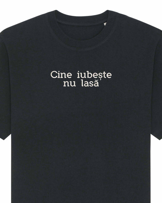 Cine iubeste nu lasa | Tricou