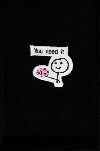 You need it | Pin | Patch