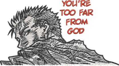 You're too far from God - Berserk | T-Shirt