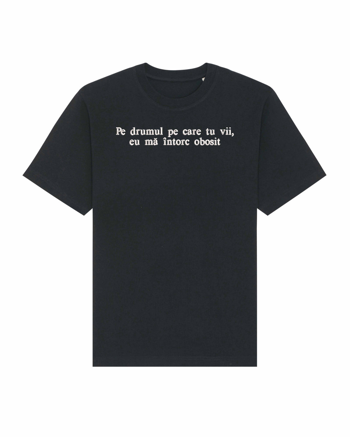 Pe drumul pe care tu vii, eu mă întorc obosit | Tricou