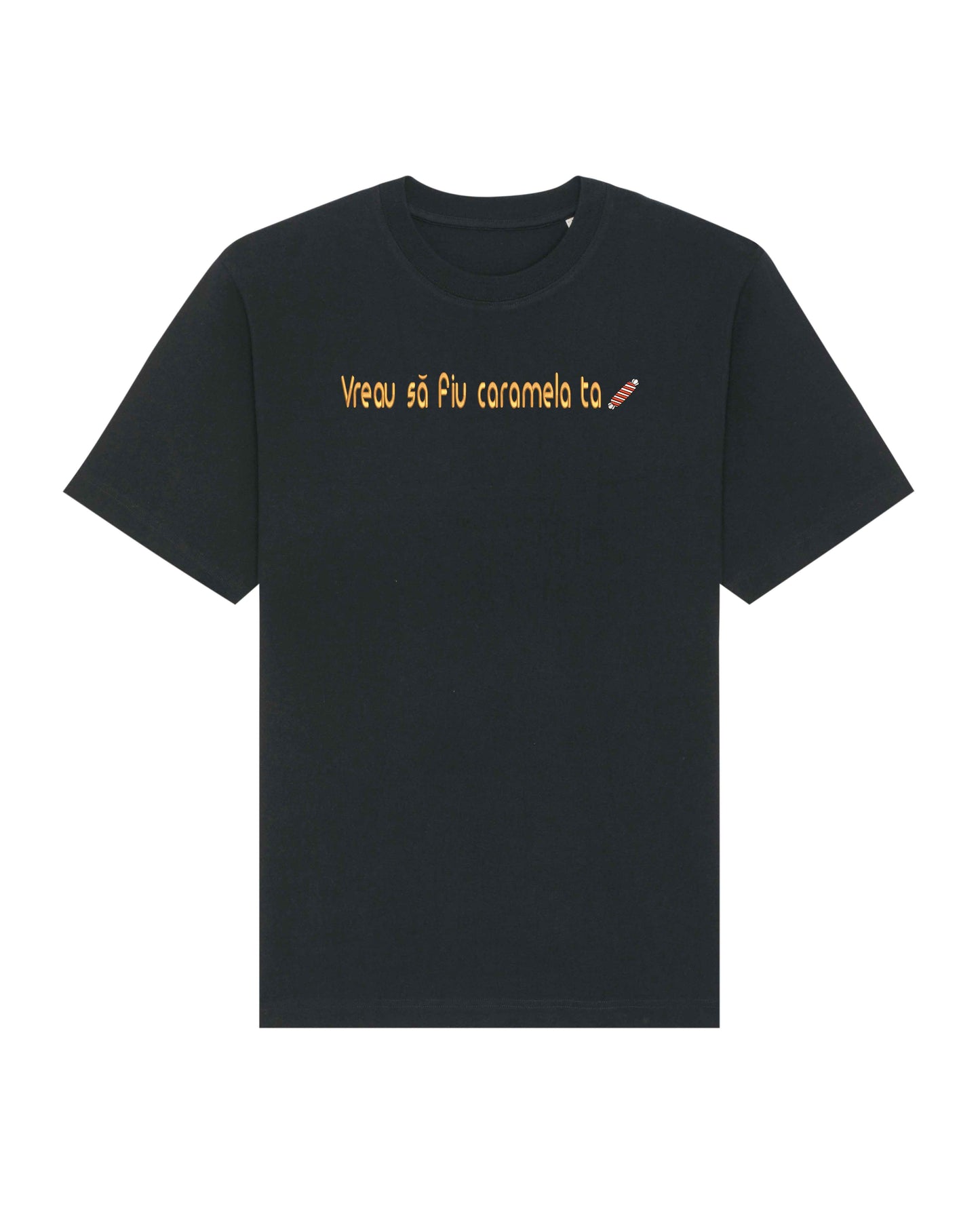 Vreau sa fiu caramela ta | Tricou