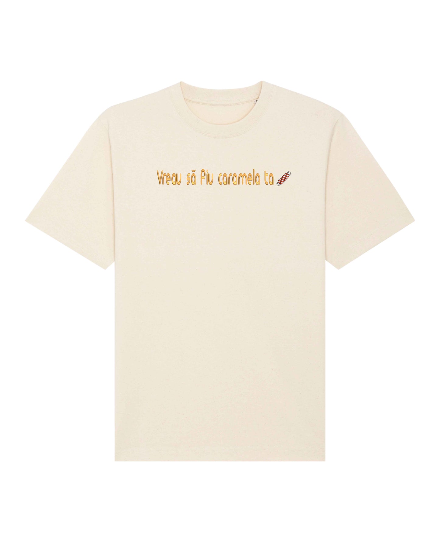 Vreau sa fiu caramela ta | Tricou