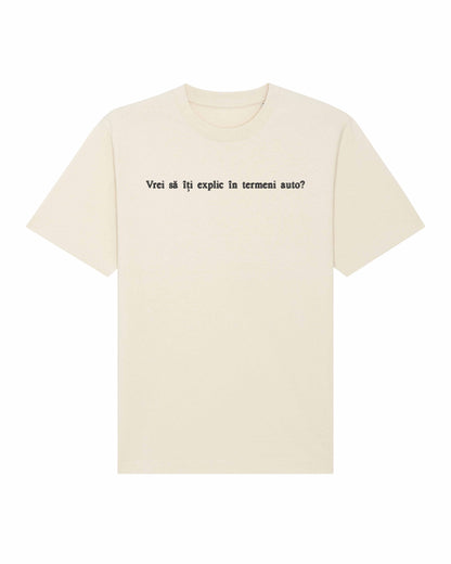 Vrei să îți explic în termeni auto? | Tricou