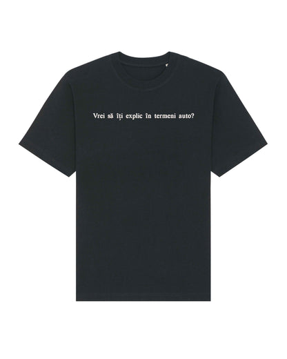 Vrei să îți explic în termeni auto? | Tricou
