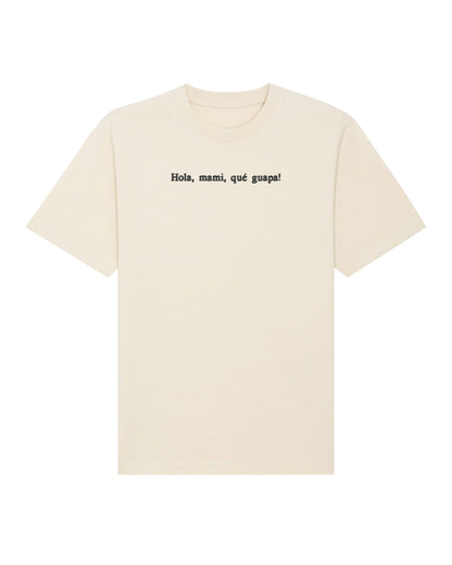Hola, mami, qué guapa | Tricou