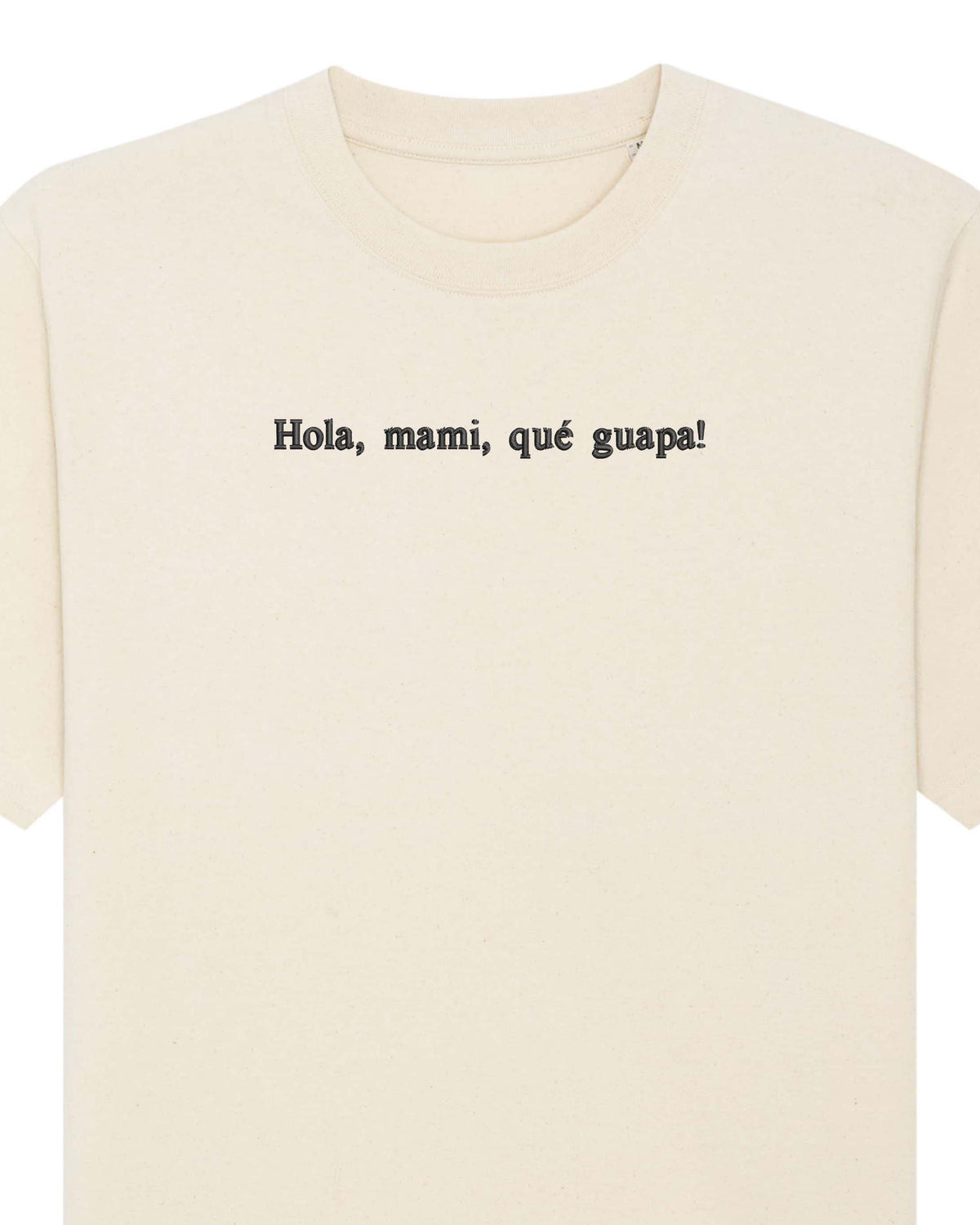 Hola, mami, qué guapa | Tricou