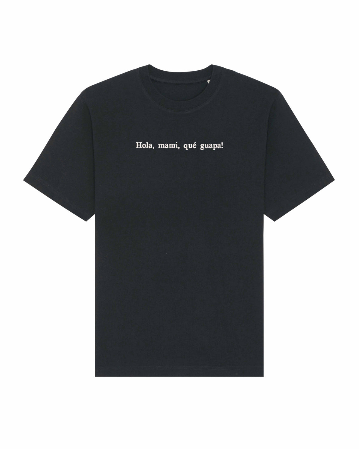 Hola, mami, qué guapa | Tricou