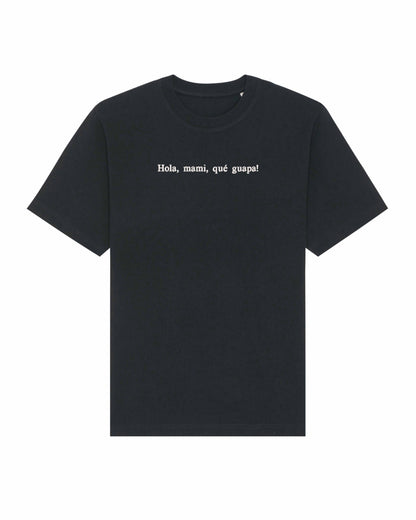 Hola, mami, qué guapa | Tricou
