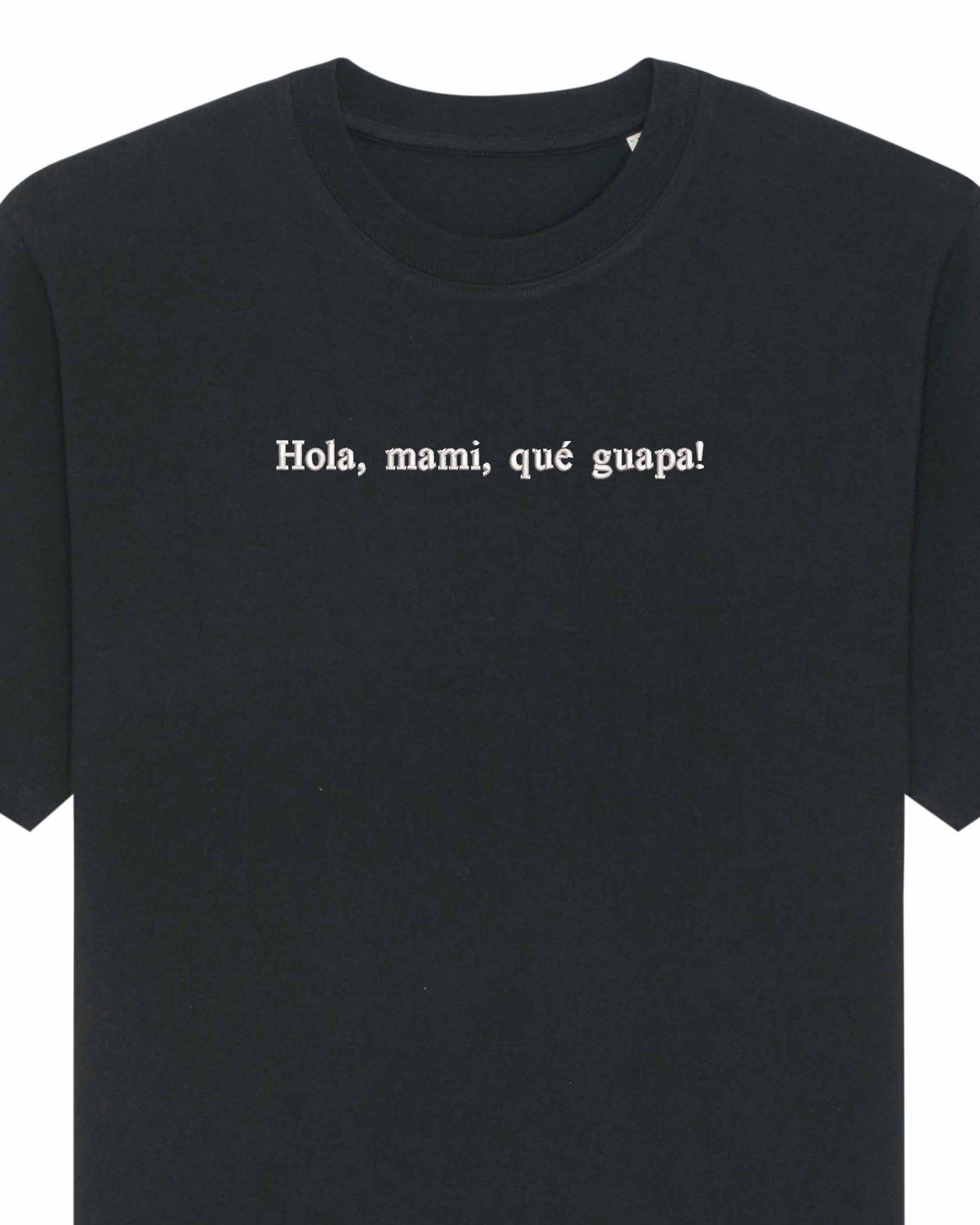 Hola, mami, qué guapa | Tricou