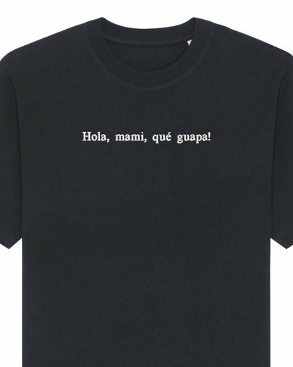 Hola, mami, qué guapa | Tricou